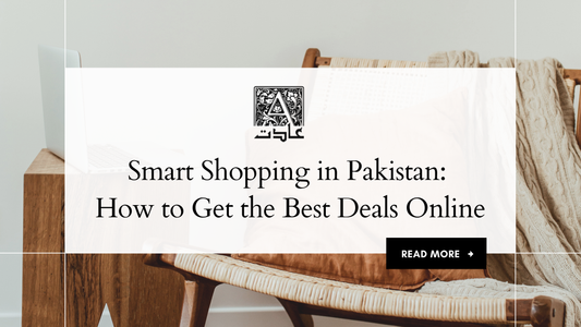 Smart Shopping in Pakistan: How to Get the Best Deals Online